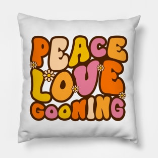 Peace Love Gooning Pillow