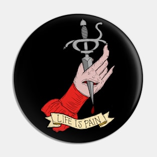 Life is Pain Pin