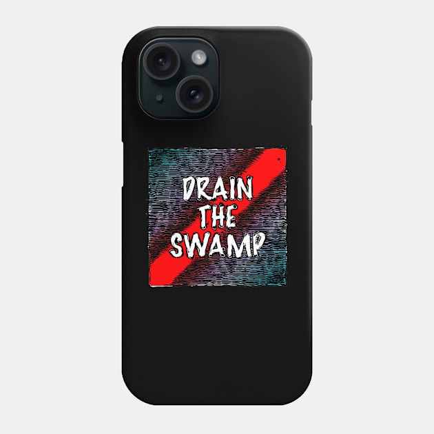 Drain the Swamp Phone Case by morningdance