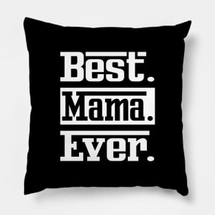 Best Mama Ever Pillow