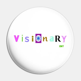 Visionary by edit Pin