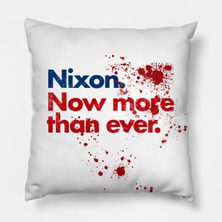 Nixon Now More Than Ever - Blood Splatter Pillow