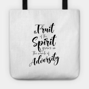 The fruit of the Spirit grows in the womb of adversity | Bibleverse Tote