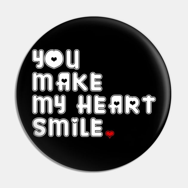 YOU MAKE MY HEART SMILE Pin by bmron