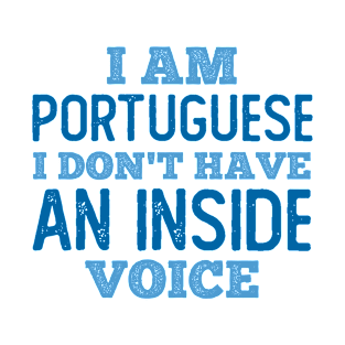 Portuguese We do not have an Inside Voice T-Shirt