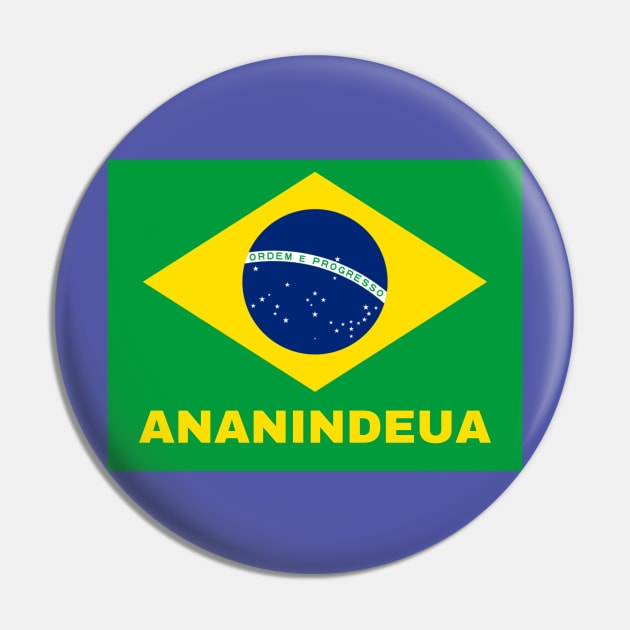 Ananindeua City in Brazilian Flag Pin by aybe7elf