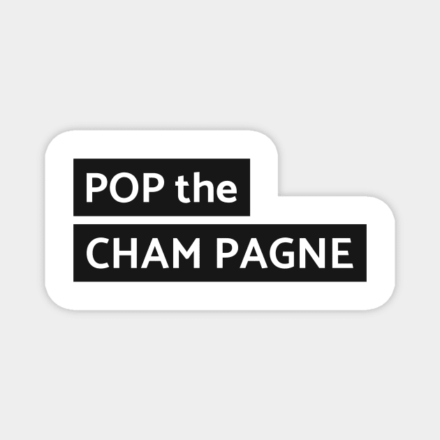 Pop The Cham Pagne Magnet by Andonaki