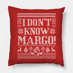 I Don't Know Margo Pillow
