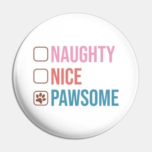 Naughty, Nice, Pawsome - Merry Dogmas Pin