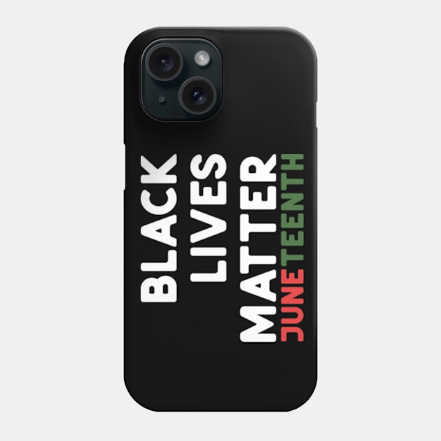 JuneTeenth Black Lives Matter Phone Case by ninoladesign