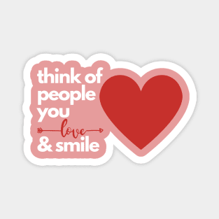 Think Of People You Love And Smile 2 Magnet