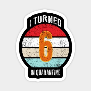 6th birthday in quarantine Magnet