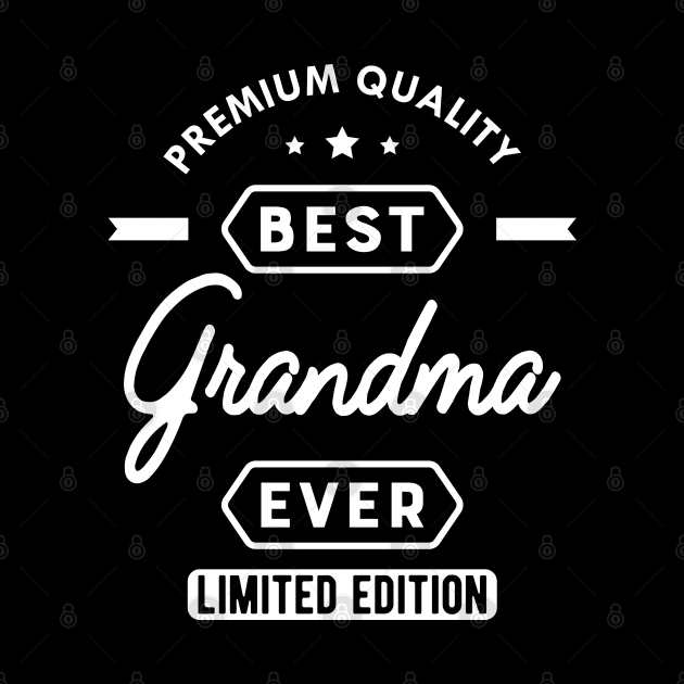 Grandma - Best Grandma Ever by KC Happy Shop