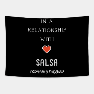 In a relationship with salsa Tapestry