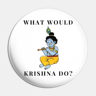 What would Krishna do? Pin