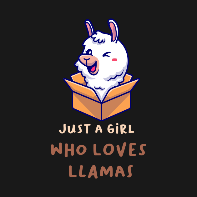 Just a girl who loves llamas by Funny Alpaca 