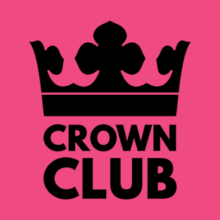 Crown Club - Funny King Royal Coronation. T-Shirt