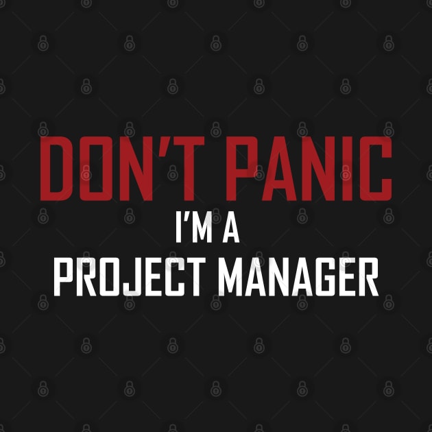 Project Manager Don't Panic by ForEngineer
