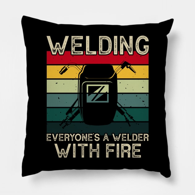 Welding It's Like Sewing With Fire T Shirt For Women Men Pillow by Xamgi