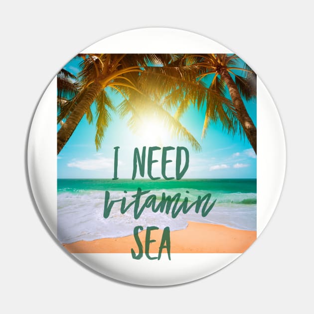 I  Need Vitamin SEA Pin by PersianFMts