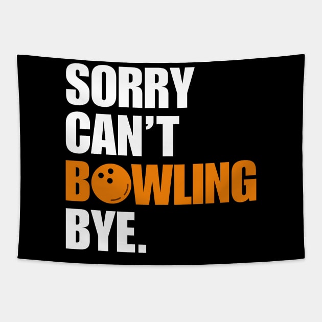 Sorry Cant Bowling Bye Tapestry by Illustradise