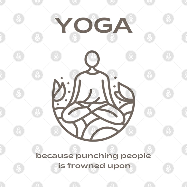 Yoga:  Because Punching People is Frowned Upon by Joy Sante