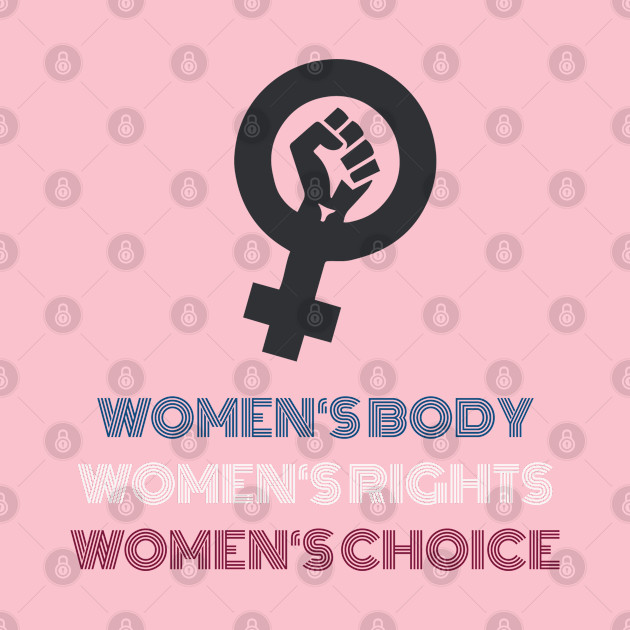 WOMEN‘S BODY WOMEN‘S RIGHTS WOMEN‘S CHOICE by EhsanStore