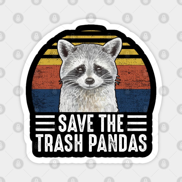 Save the Trash Panda - Funny Raccoon Lover Magnet by Pizzan