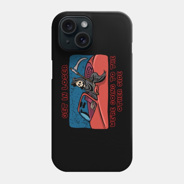 GET IN LOSER Phone Case by ugurbs