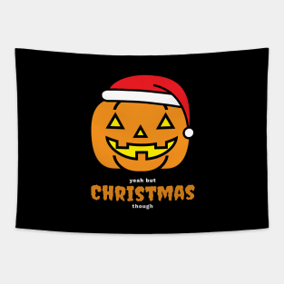 Halloween Yeah but Christmas, Though Tapestry