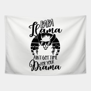 Mens Papa Llama ain't got time for your Drama T Shirt - Dad Gift Tapestry