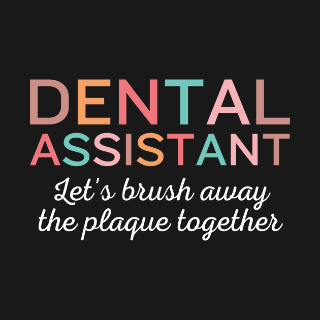 Let's brush away the plaque together Funny Retro Pediatric Dental Assistant Hygienist Office by Awesome Soft Tee