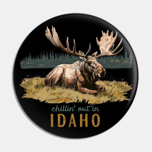 Chillin' Out In Idaho Moose Art Outdoor Souvenir Pin