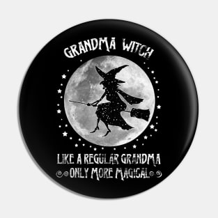 Grandma Witch Like A Regular Grandma Only More Magical Pin