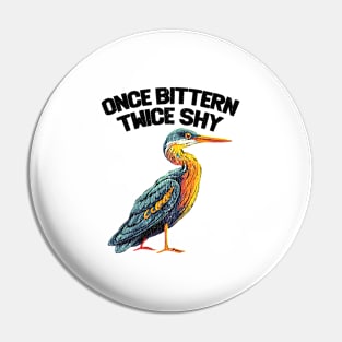 Birder - Once Bittern Twice Shy Pin