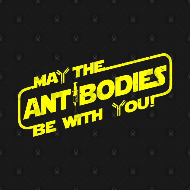 Discover May the Antibodies be with you - Funny Designs - T-Shirt