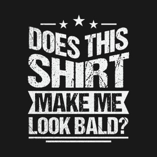 Bald People Design for a Guy with bald head T-Shirt