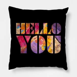 HELLO YOU Pillow