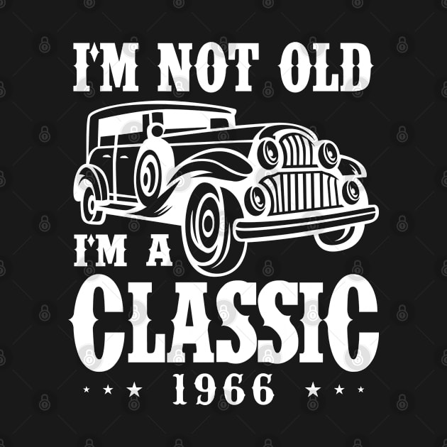 I'm not old I'm a Classic 1966 by cecatto1994