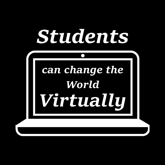 Student can change the world virtually by ThingyDilly