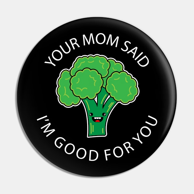 Funny pick up line - Your mom said I'm good for you Pin by CaptainHobbyist