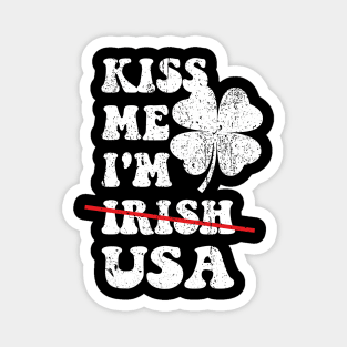 Kiss Me I'm USA Funny St. Patrick's Day American For Men Magnet