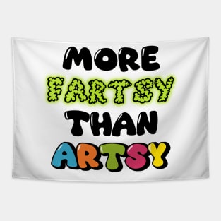 more fartsy than artsy Tapestry