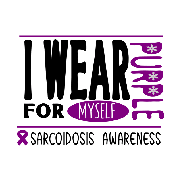 I wear Purple for myself (Sarcoidosis Awareness) by Cargoprints