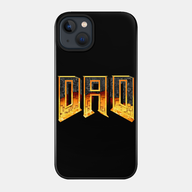 D A D - Dad - Phone Case