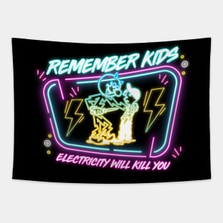 REMEMBER KIDS ELECTRICITY WILL KILL YOU Tapestry