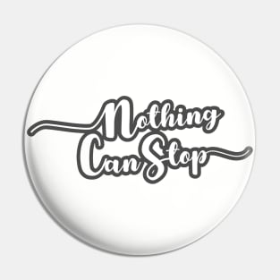 Nothing Can Stop Positive Vibe Pin