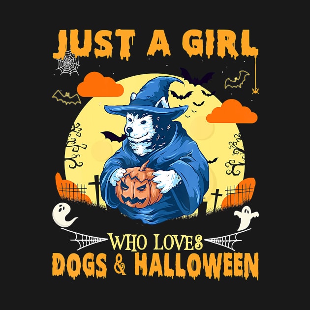 Just a Girl Who Loves Dogs & Halloween Husky Dog Lovers by JaydeMargulies