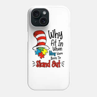 Why Fit In When You Were Born To Stand Out Phone Case