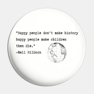 Happy people don’t make history Neil hilborn poem quote Pin